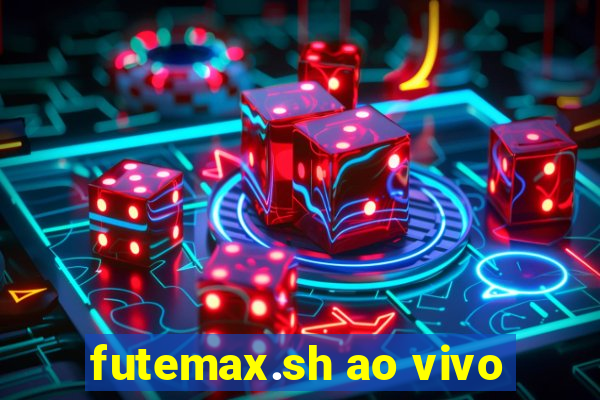 futemax.sh ao vivo