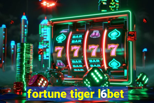 fortune tiger l6bet