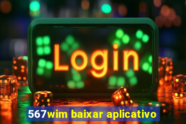 567wim baixar aplicativo