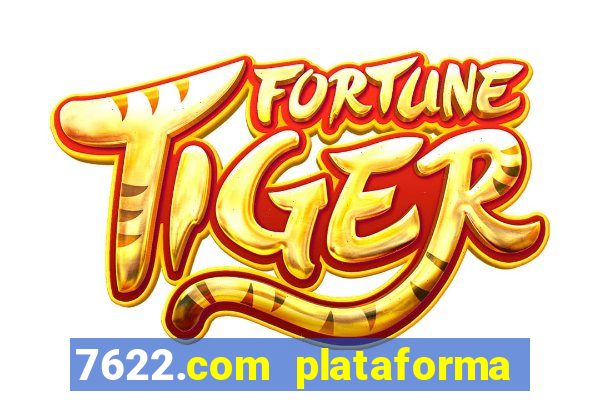 7622.com plataforma de jogos