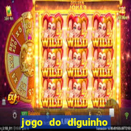 jogo do diguinho para ganhar dinheiro