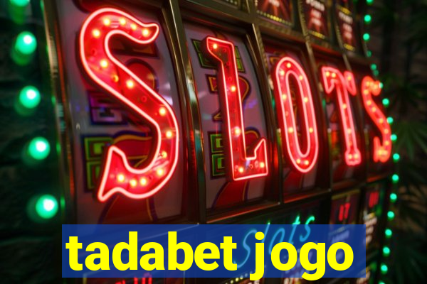 tadabet jogo