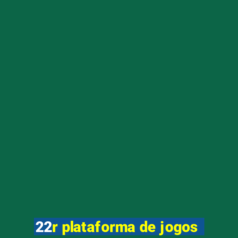 22r plataforma de jogos