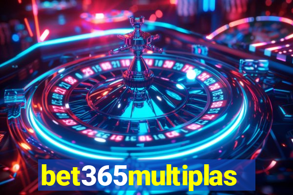 bet365multiplas