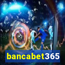 bancabet365