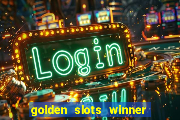 golden slots winner paga mesmo