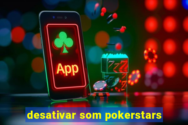 desativar som pokerstars