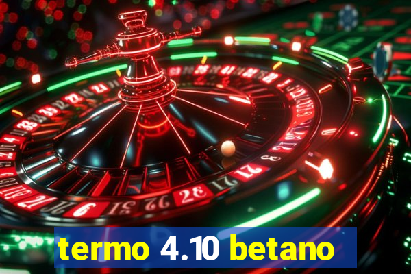 termo 4.10 betano