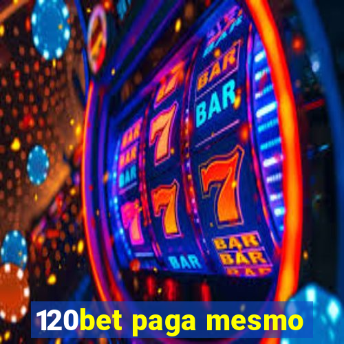 120bet paga mesmo