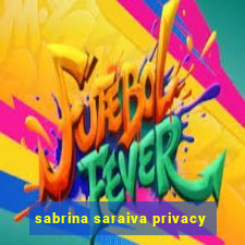 sabrina saraiva privacy