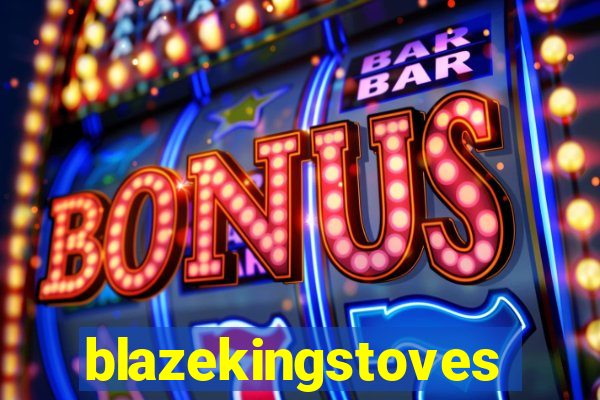 blazekingstoves