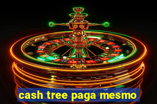 cash tree paga mesmo