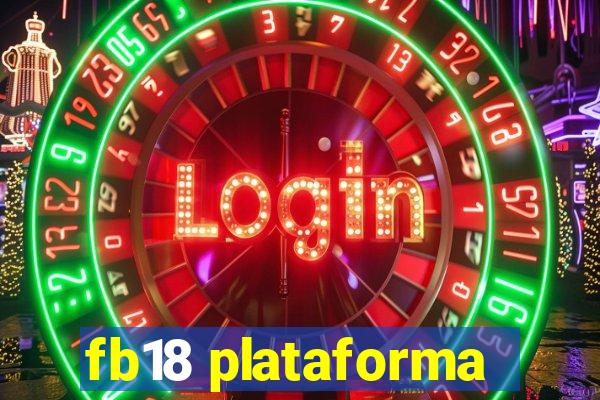 fb18 plataforma