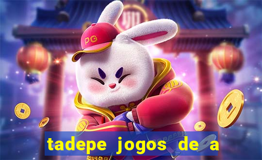 tadepe jogos de a  o