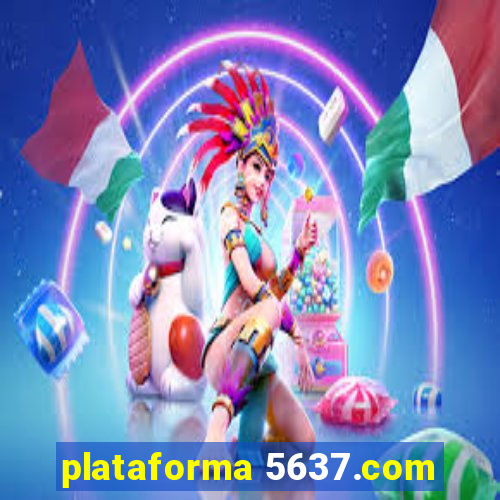 plataforma 5637.com