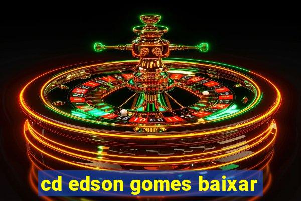 cd edson gomes baixar