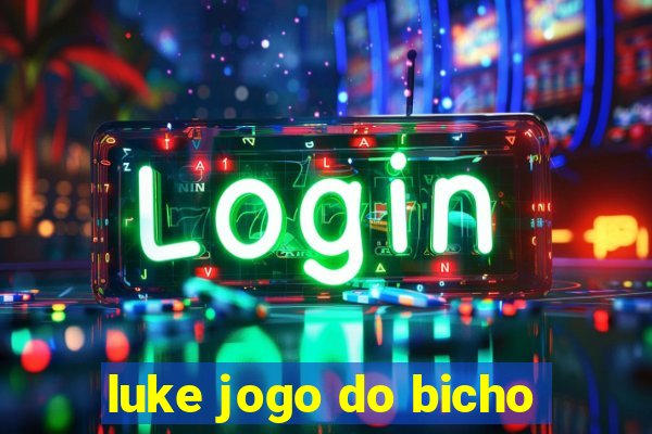 luke jogo do bicho