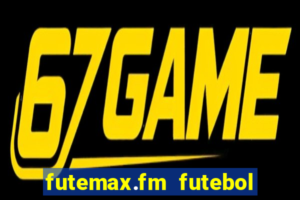 futemax.fm futebol ao vivo