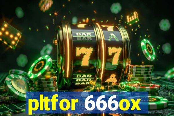 pltfor 666ox