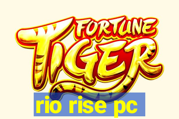 rio rise pc