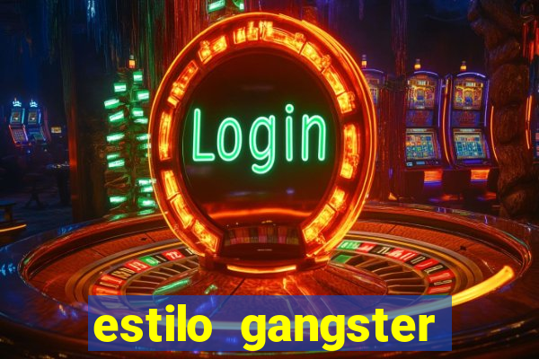 estilo gangster shopping popular