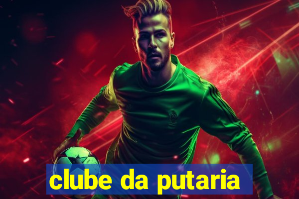 clube da putaria