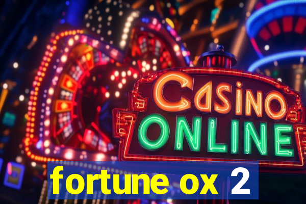 fortune ox 2