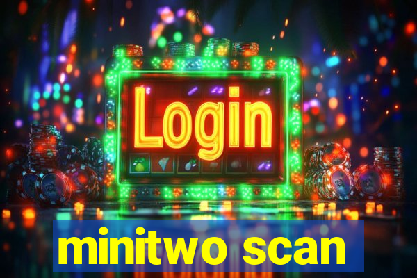 minitwo scan