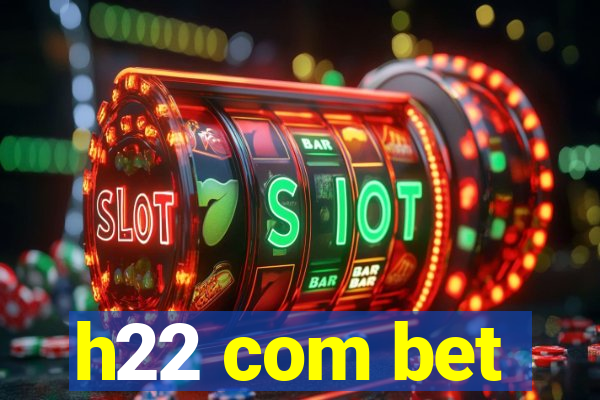 h22 com bet