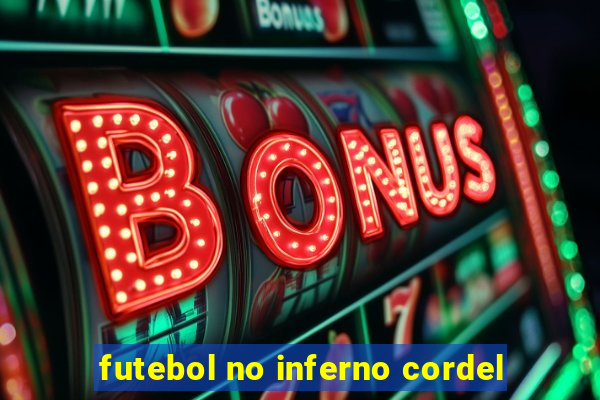 futebol no inferno cordel