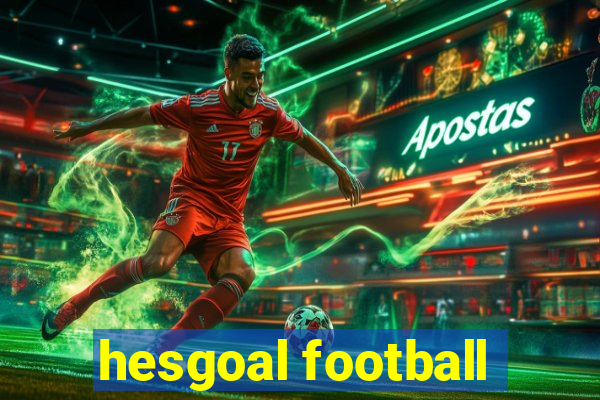 hesgoal football