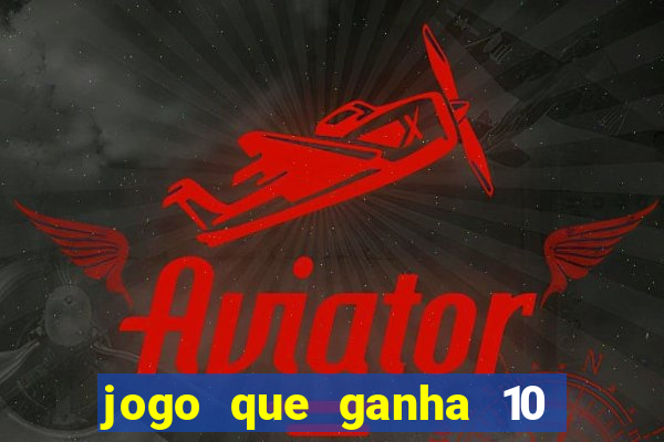 jogo que ganha 10 reais ao se cadastrar