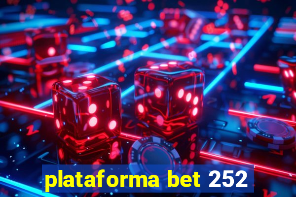 plataforma bet 252