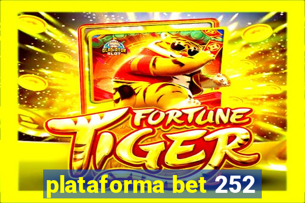 plataforma bet 252