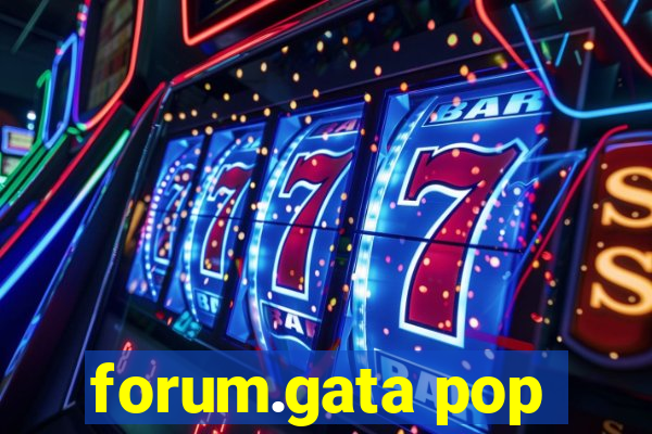 forum.gata pop