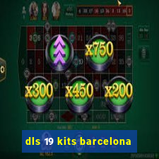 dls 19 kits barcelona