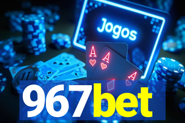 967bet