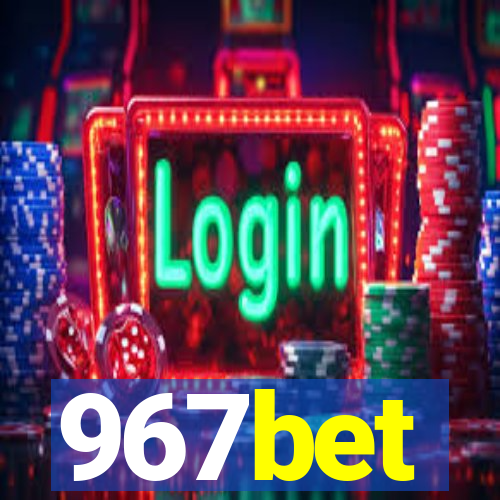 967bet