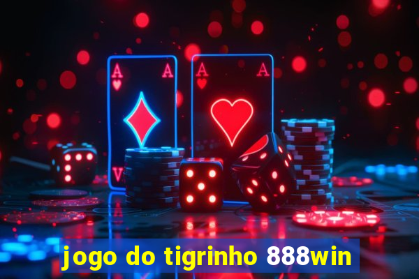 jogo do tigrinho 888win