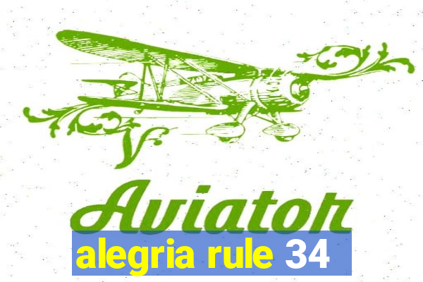 alegria rule 34