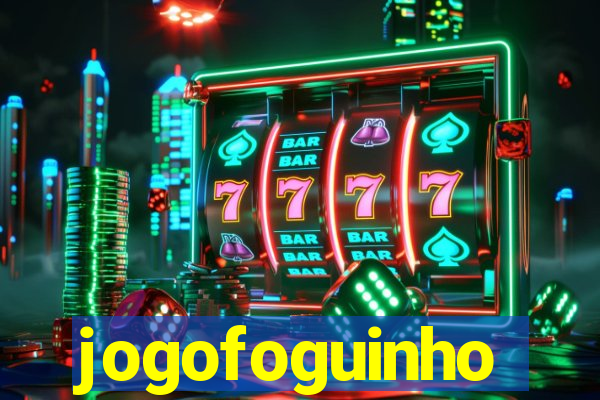 jogofoguinho