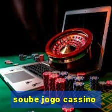 soube jogo cassino