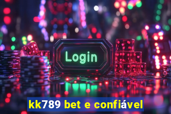 kk789 bet e confiável