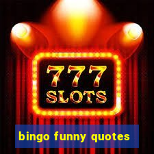 bingo funny quotes