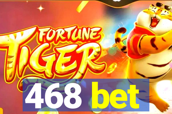 468 bet