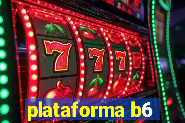 plataforma b6