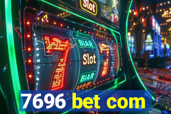 7696 bet com