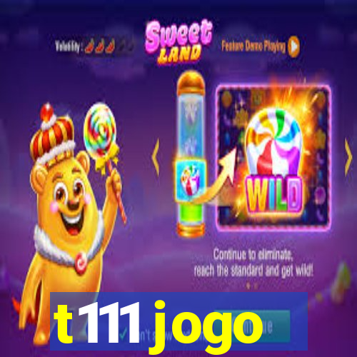 t111 jogo