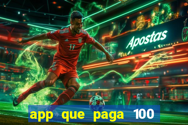 app que paga 100 reais por dia