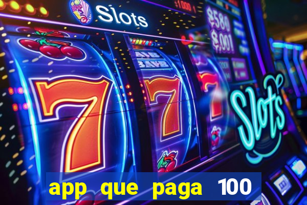 app que paga 100 reais por dia